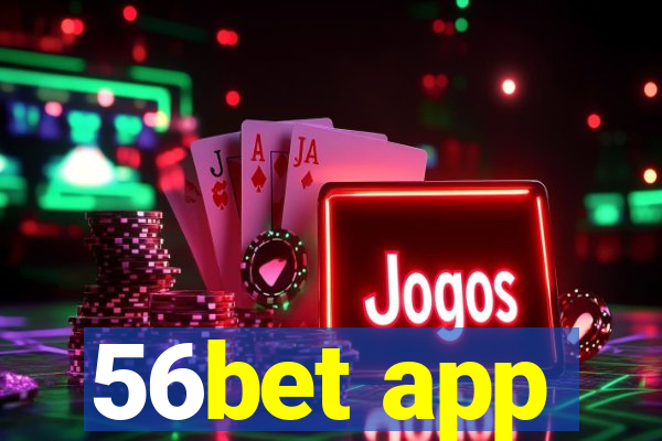 56bet app